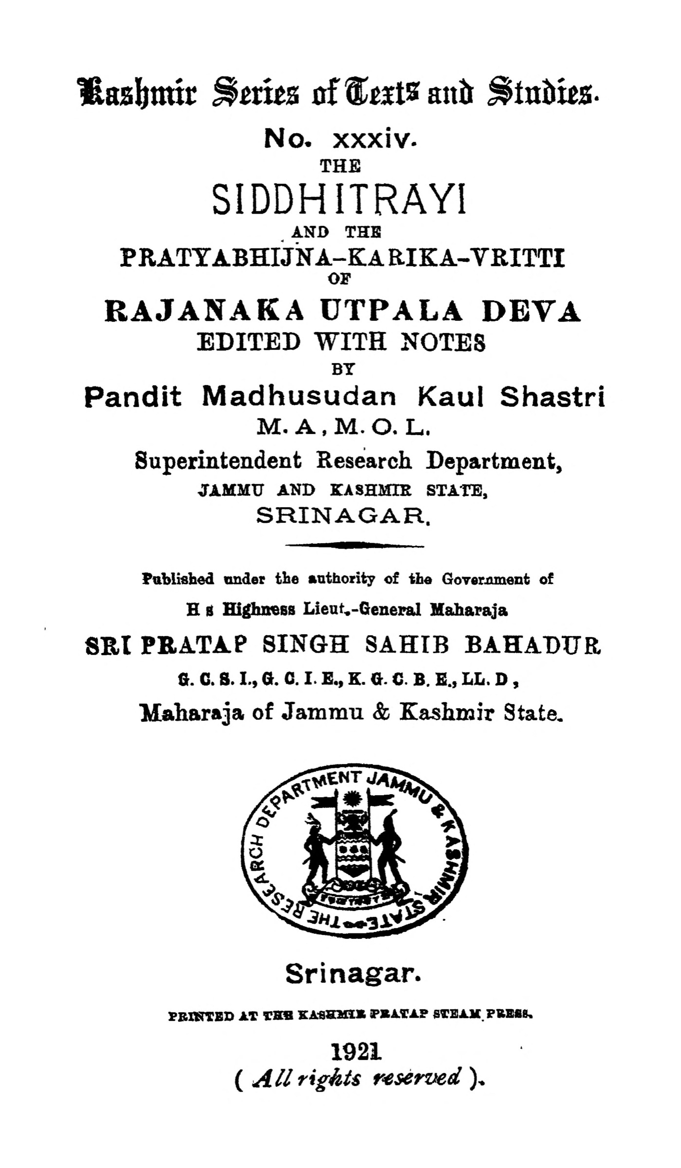 Title page of The Siddhitrayi and the Pratyabhijna-Karika-Vritti of Rajanaka Utpala Deva, edited by Madhusudan Kaul Shastri, Srinagar, 1921. A facsimile of his works’ printed transmission